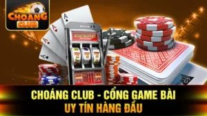 Game bài Choangclub có những trò chơi nào?