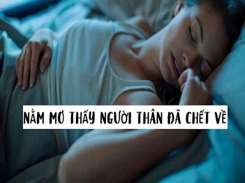 Nằm mơ thấy người thân chết mang theo những bí ẩn gì?