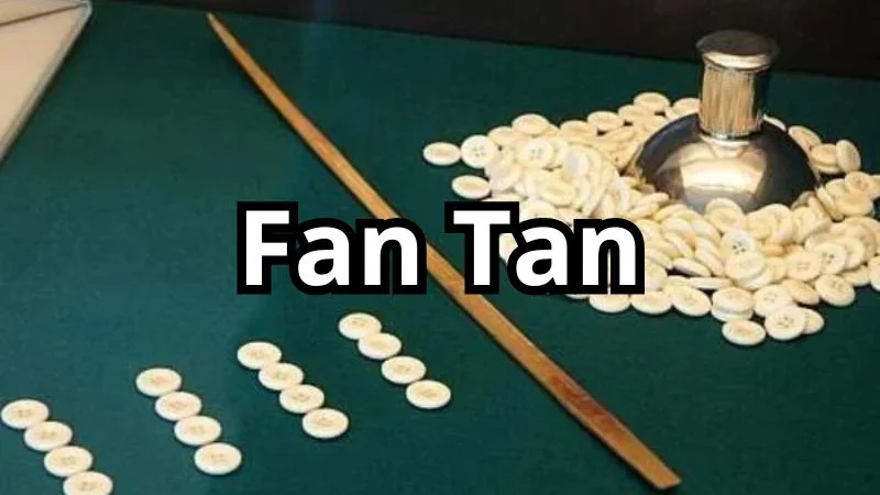 Fantan Casino là gì? Kinh nghiệm chơi hay nhất